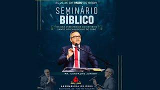 1º Dia Seminário Bíblico Pr. Carvalho Junior - AD de Não-Me-Toque. Sexta-feira - 24052024