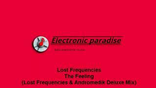 Lost Frequencies - The Feeling Lost Frequencies & Andromedik Deluxe Mix