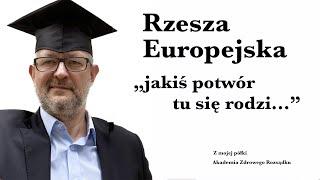 Rzesza Europejska. Jakiś potwór tu się rodzi...