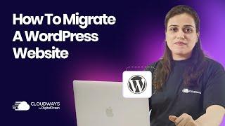 How to Migrate Your WordPress Site to Cloudways  Cloudways 101