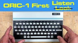 Oric-1 First L̶o̶o̶k̶ Listen