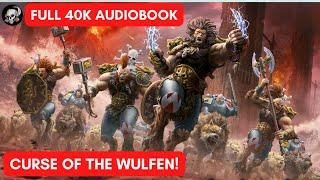 40K LORE FULL AUDIOBOOK CURSE OF THE WULFEN