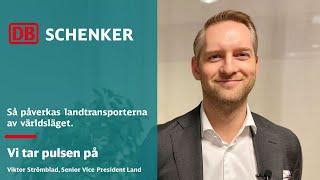 Så påverkas landtransporterna av världsläget  DB Schenker i Sverige