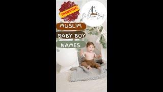 MUSLIM BABY BOY NAMES WITH MEANING  LATEST TRENDING & RARE ARABIC ISLAMIC NAMES  @De Dream Boat ​