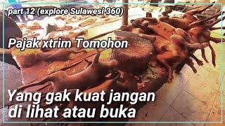Pasar extrim di tomohon sulawesi utara  keliling indonesia