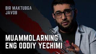 Muammolarning oddiy yechimi Bir maktubga javob  @AbdukarimMirzayev2002