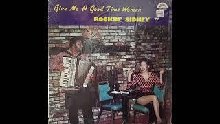 Rockin Sidney - Give Me A Good time Woman