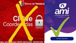 NUEVA APLICACION AMI VEN BANCO DE VENEZUELA REMPLAZO TARJETA DE COORDENADAS