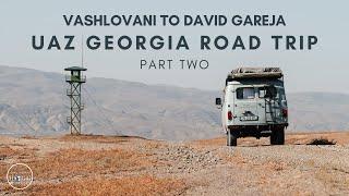 UAZ Campervan 4x4 Georgia Road Trip  Vashlovani to David Gareja
