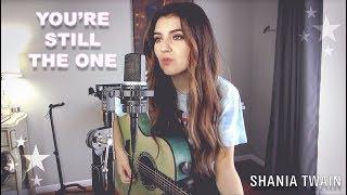 Youre Still The One - Shania Twain Acoustic Cover