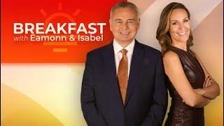 Breakfast with Eamonn and Isabel  Tuesday 18th June