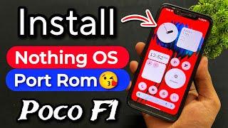 Nothing OS Port Rom For Poco F1. Install Nothing OS 2.0 Android 13 Rom On Poco F1