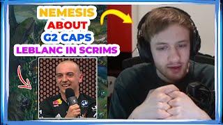 Nemesis About G2 CAPS Playing LEBLANC in SCRIMS 