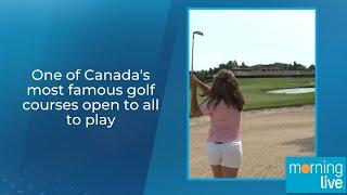 One of Canadas most famous golf courses open to all to play