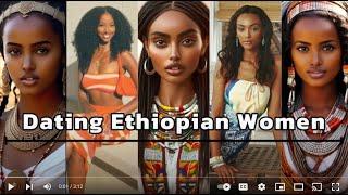 Ethiopian Women Meeting & Dating Stunning Ethiopian Brides