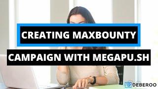 Watch Me Build Maxbounty Campaign with Megapush Step by Step