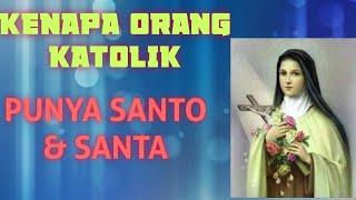 KENAPA ORANG KATOLIK PUNYA SANTO DAN SANTA