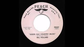 Bill Pollard - Good Old Country Music