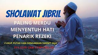 Sholawat Jibril Paling Merdu Menyentuh Hati Bikin Nangis _TANPA IKLAN  Abi Rafdi Cover