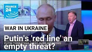 Putins red line What does it mean for West and war in Ukraine? • FRANCE 24 English