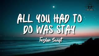 Taylor Swift - All You Had To Do Was Stay Lyrics