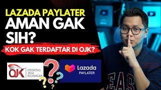 Lazada Paylater Aman Gak Sih? Kok Gak Terdaftar di OJK?