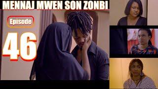 MENNAJ MWEN SON ZONBI episode 46