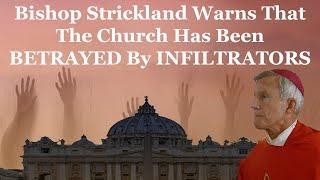 Bishop Strickland Warns That The Church Has Been BETRAYED By INFILTRATORS
