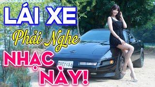 LÁI XE PHẢI NGHE NHẠC NÀY - Có Mất Tiền Chưa Chắc Được Nghe Tuyệt Phẩm Nhạc Sống Đỉnh Cao Hay Nhất