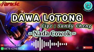 DAWA LOTONG Karaoke_Sandy Cheng_Lirik + Tanpa Vocal_Nada Cowok #OfficialKaraokeChannel