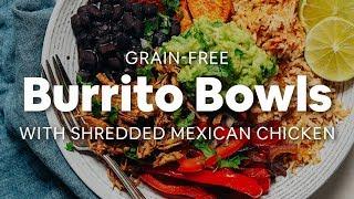 Grain-Free Burrito Bowls with Shredded Mexican Chicken  Minimalist Baker Recipes