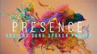 PRESENCE PROJECT - ANCIENT SONG PRAYER