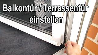 Balkontür einstellen Anleitung - Terrassentür Höhe Anpressdruck seitlich justieren