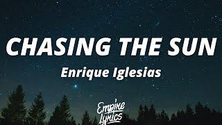 Enrique Iglesias - CHASING THE SUN LyricsLetra