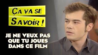 Je ne veux pas que tu joues dans ce film - Ça va se savoir 