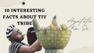 10 Interesting Facts About Tiv Tribe