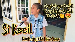 Si Kecil Live Cover Dinda Asyinta_Anak SD Bersuara Emas FYP Tiktok. #dangdutviralterbaru