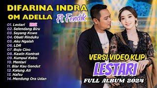 LESTARI - Difarina Indra Adella Ft. Fendik Adella - OM ADELLA  FULL ALBUM DANGDUT