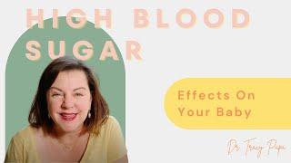 Risks Of A Diabetic Pregnancy  High Blood Sugar Effects On Baby