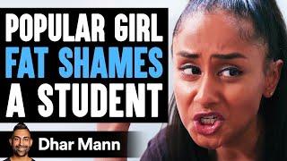 Popular Girl Fat Shames Student What Happens Next Is Shocking  Dhar Mann