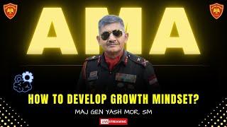 Ask Me Anything Session by Maj Gen Yash Mor SM  How To Develop Growth Mindset 