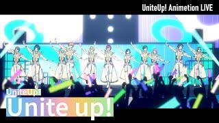 UniteUp「Unite up」Animation LIVE｜TVアニメ『UniteUp』第12話より