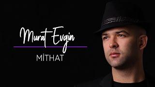 Murat Evgin - Mithat Official Audio