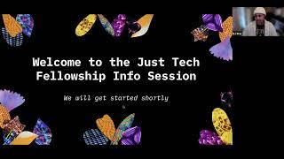 Just Tech Fellowship Application Info Webinar