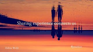 Sharing experience connects us