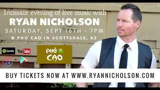 Pho Cao Scottsdale Presents Ryan Nicholson - Sat. Sept 16th 2023