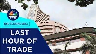 Stock Market Updates All Updates From The Last Hour Of Trade Today  NSE Closing Bell  CNBC TV18