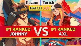 GGST ▰ Kazam #1 Ranked Johnny vs Turich #1 Ranked Axl. High Level Gameplay