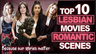 TOP 10 BEST LESBIAN MOVIES  ROMANTIC SCENES ️