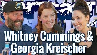 Bertcast # 529 - Whitney Cummings Georgia Kreischer & ME